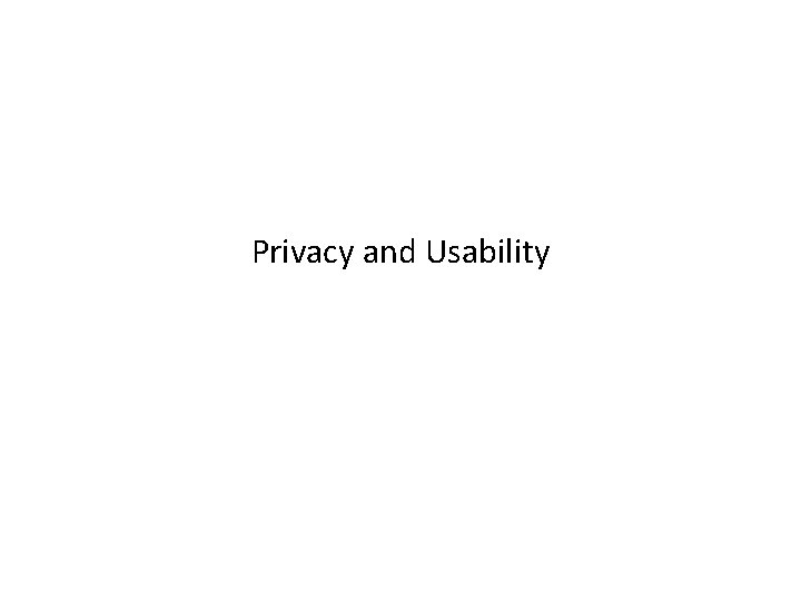 Privacy and Usability 