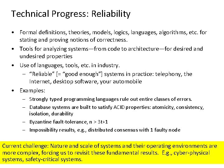 Technical Progress: Reliability • Formal definitions, theories, models, logics, languages, algorithms, etc. for stating