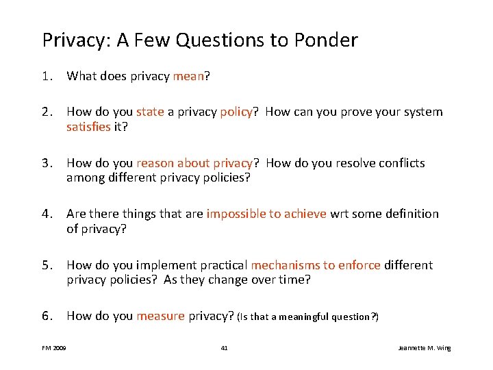 Privacy: A Few Questions to Ponder 1. What does privacy mean? 2. How do