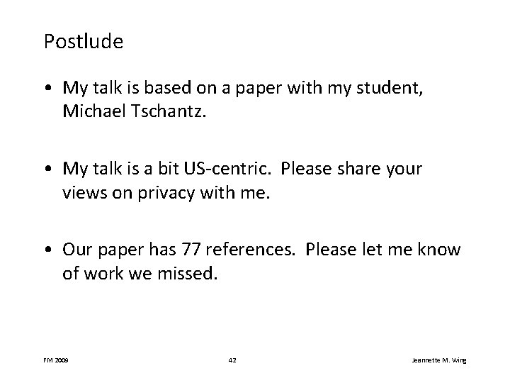 Postlude • My talk is based on a paper with my student, Michael Tschantz.