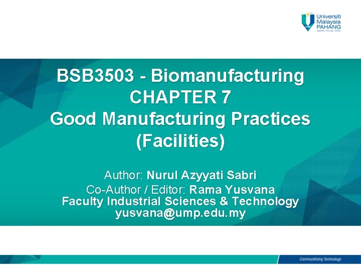 BSB 3503 - Biomanufacturing CHAPTER 7 Good Manufacturing Practices (Facilities) Author: Nurul Azyyati Sabri