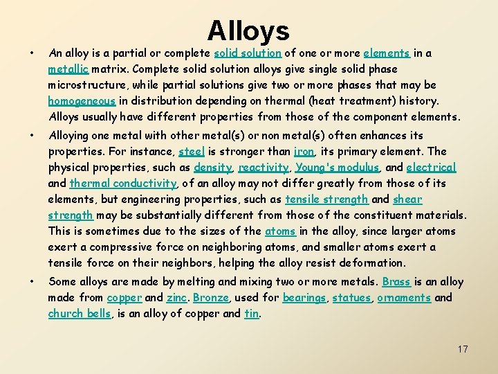 Alloys • An alloy is a partial or complete solid solution of one or