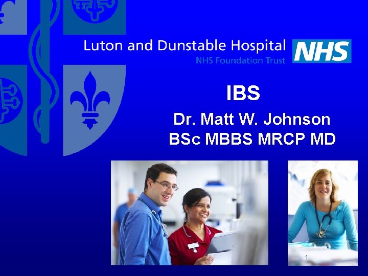 IBS Dr. Matt W. Johnson BSc MBBS MRCP MD 1 