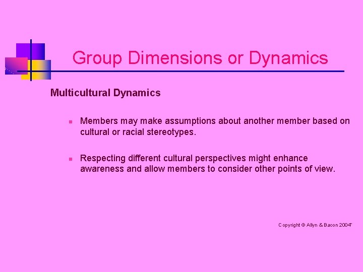 Group Dimensions or Dynamics Multicultural Dynamics n n Members may make assumptions about another Group Dimensions or Dynamics Multicultural Dynamics n n Members may make assumptions about another