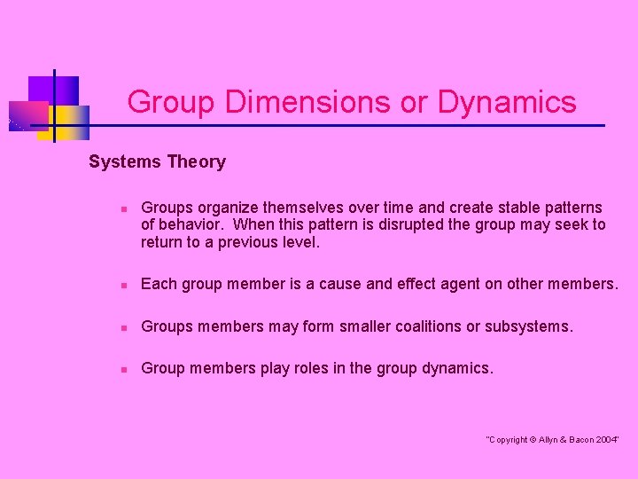 Group Dimensions or Dynamics Systems Theory n Groups organize themselves over time and create