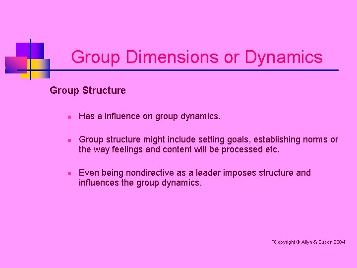Group Dimensions or Dynamics Group Structure n n n Has a influence on group