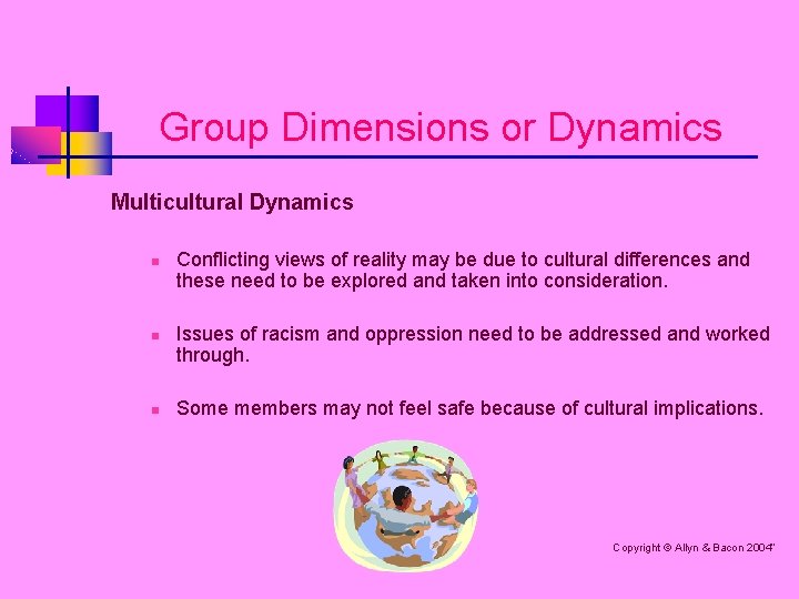 Group Dimensions or Dynamics Multicultural Dynamics n n n Conflicting views of reality may