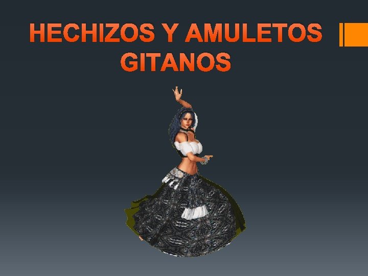 HECHIZOS Y AMULETOS GITANOS 