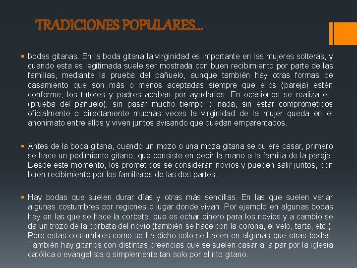 TRADICIONES POPULARES… § bodas gitanas. En la boda gitana la virginidad es importante en