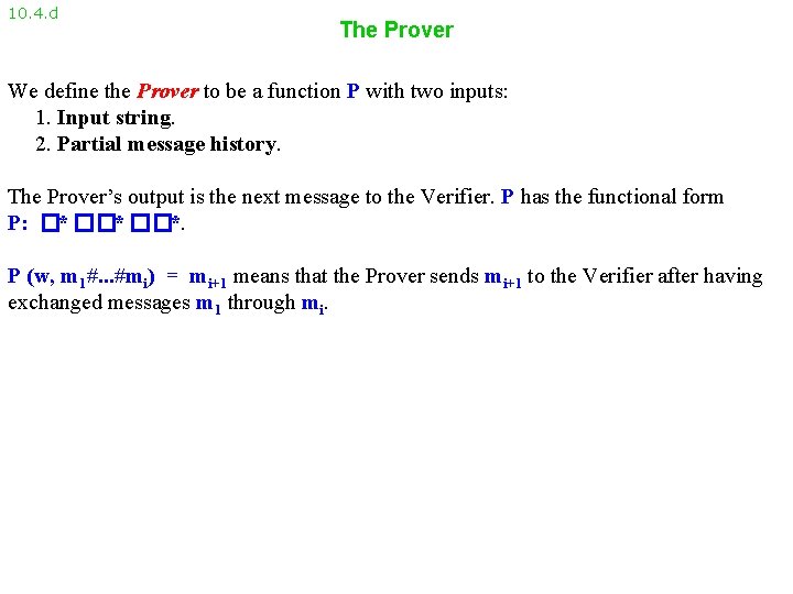 10. 4. d The Prover We define the Prover to be a function P