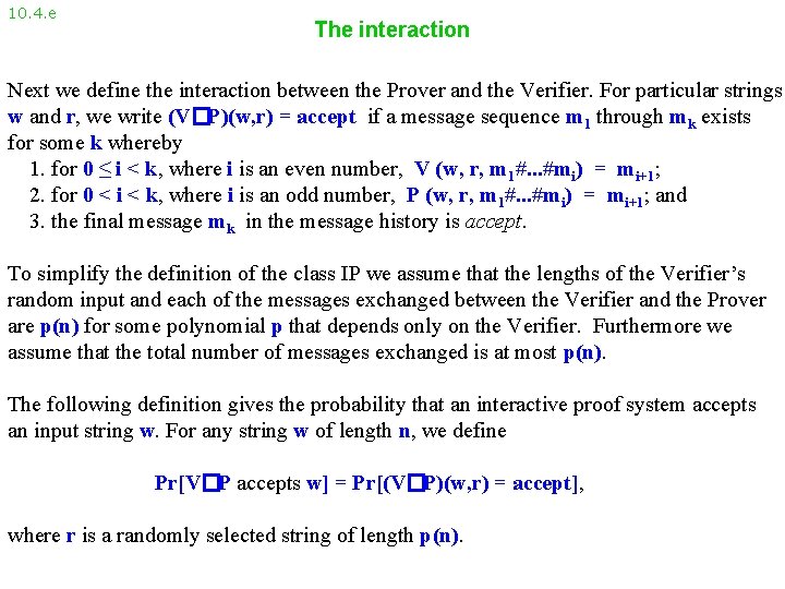 10. 4. e The interaction Next we define the interaction between the Prover and