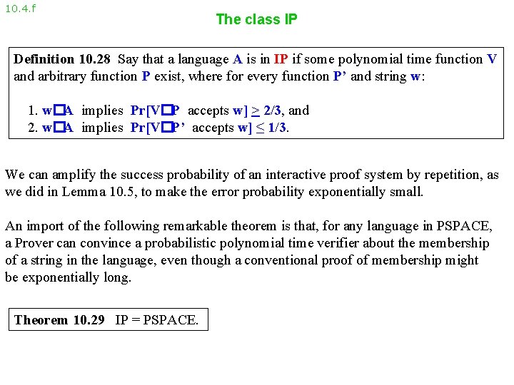 10. 4. f The class IP Definition 10. 28 Say that a language A