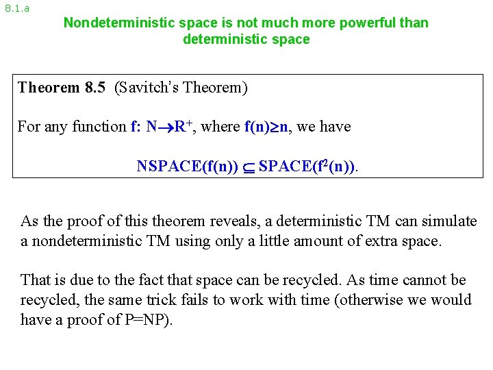 8. 1. a Nondeterministic space is not much more powerful than deterministic space Theorem