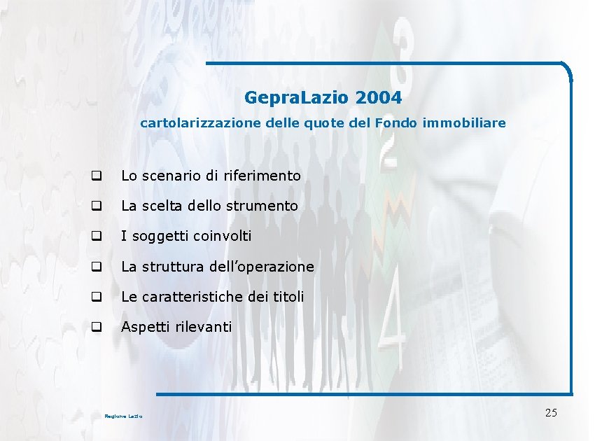 Gepra. Lazio 2004 cartolarizzazione delle quote del Fondo immobiliare q Lo scenario di riferimento