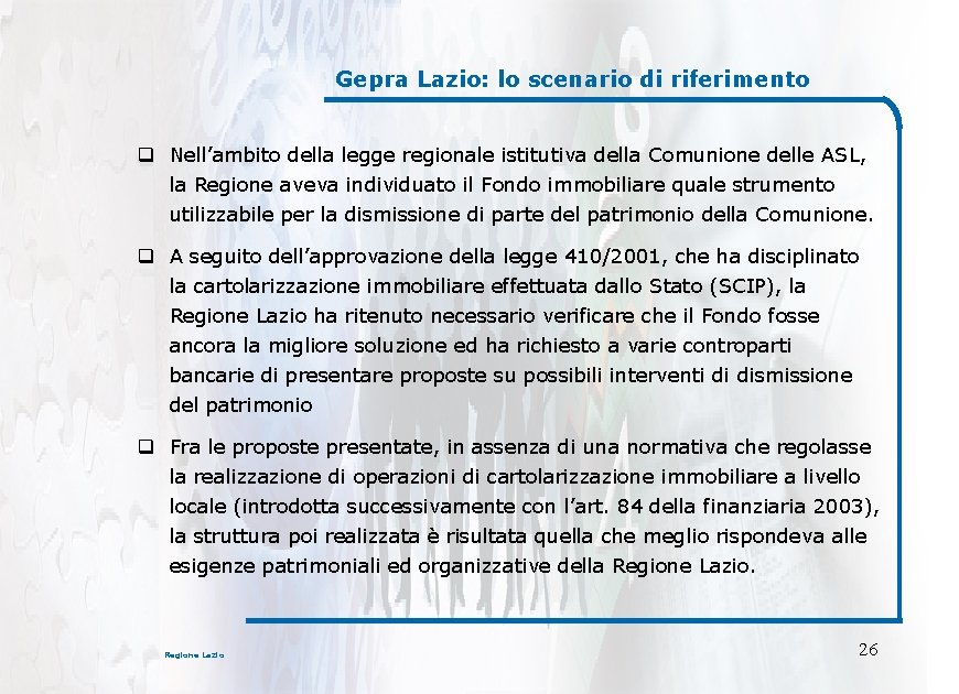 Gepra Lazio: lo scenario di riferimento q Nell’ambito della legge regionale istitutiva della Comunione