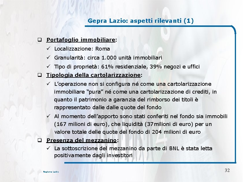 Gepra Lazio: aspetti rilevanti (1) q Portafoglio immobiliare: ü Localizzazione: Roma ü Granularità: circa