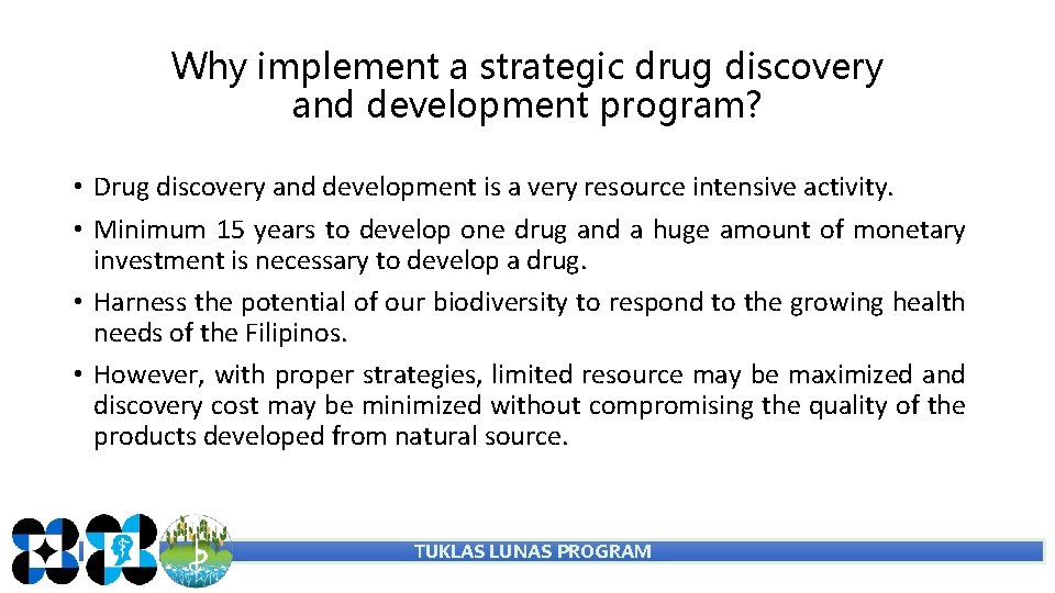Why implement a strategic drug discovery and development program? • Drug discovery and development Why implement a strategic drug discovery and development program? • Drug discovery and development