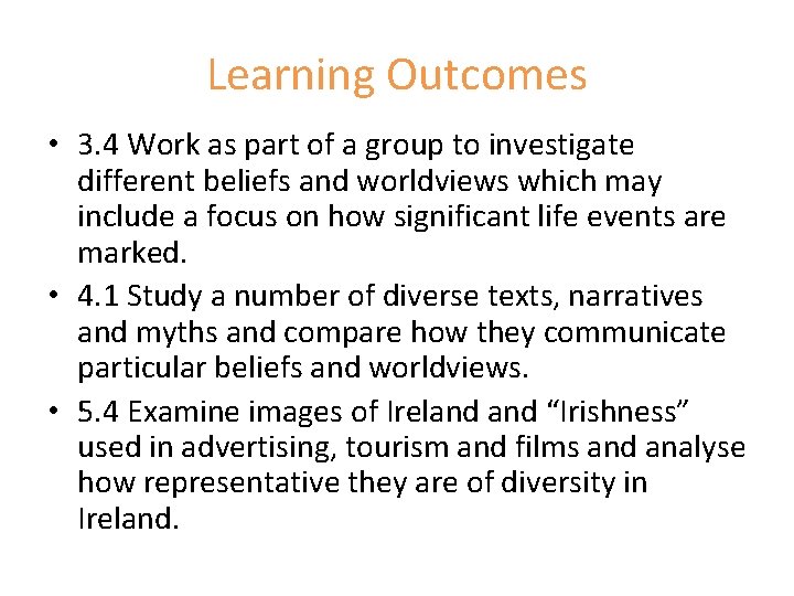 Learning Outcomes • 3. 4 Work as part of a group to investigate different