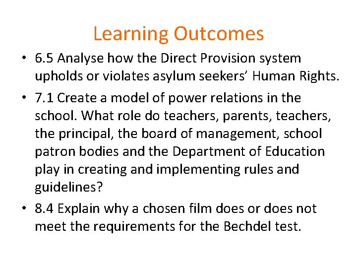 Learning Outcomes • 6. 5 Analyse how the Direct Provision system upholds or violates