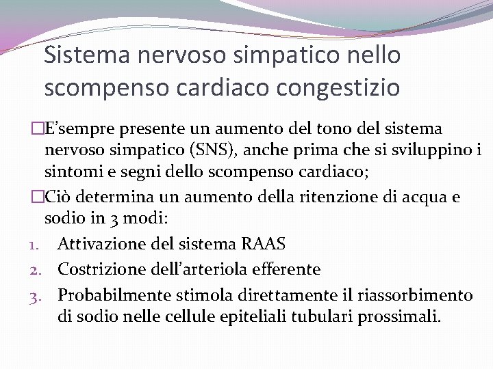 Sistema nervoso simpatico nello scompenso cardiaco congestizio �E’sempre presente un aumento del tono del