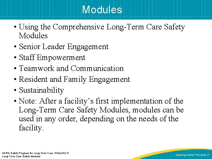 Modules • Using the Comprehensive Long-Term Care Safety Modules • Senior Leader Engagement •