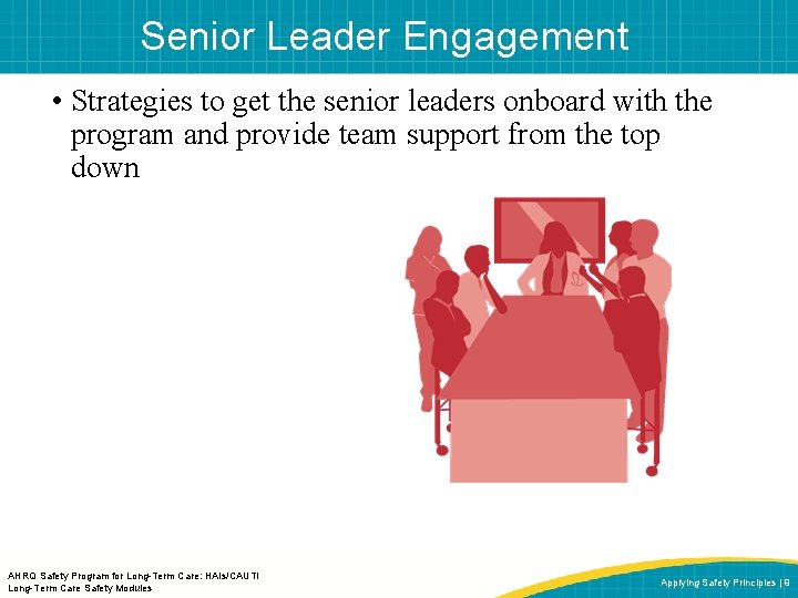 Senior Leader Engagement • Strategies to get the senior leaders onboard with the program