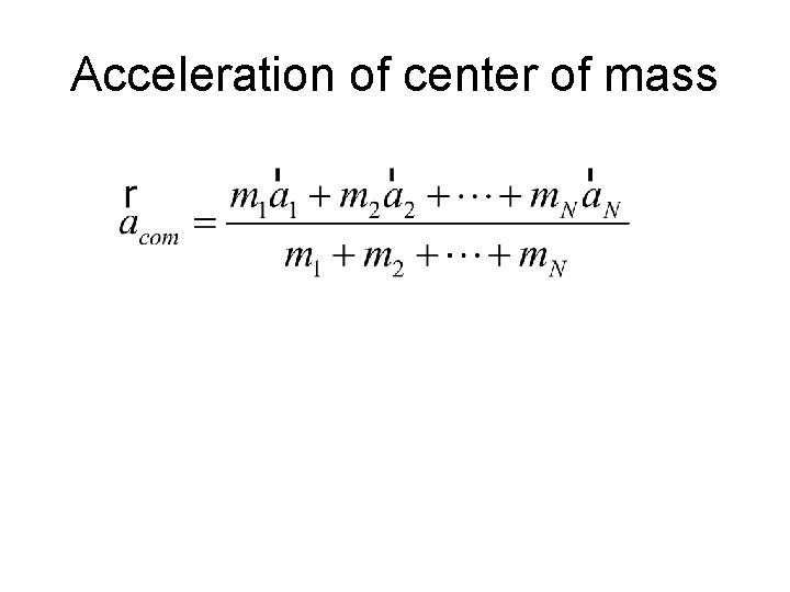 Acceleration of center of mass 