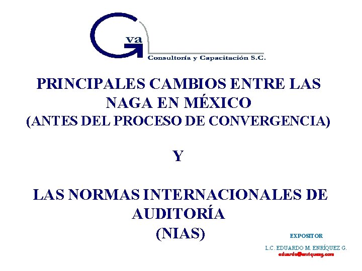 PRINCIPALES CAMBIOS ENTRE LAS NAGA EN MÉXICO (ANTES DEL PROCESO DE CONVERGENCIA) Y LAS