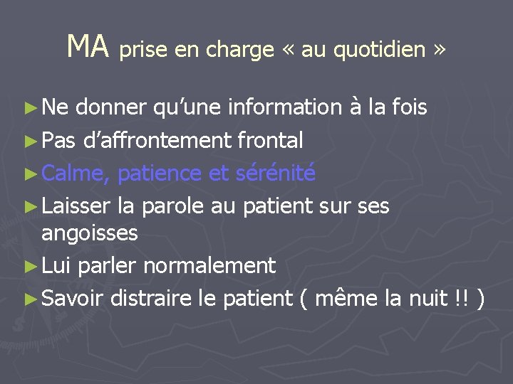 MA prise en charge « au quotidien » ► Ne donner qu’une information à