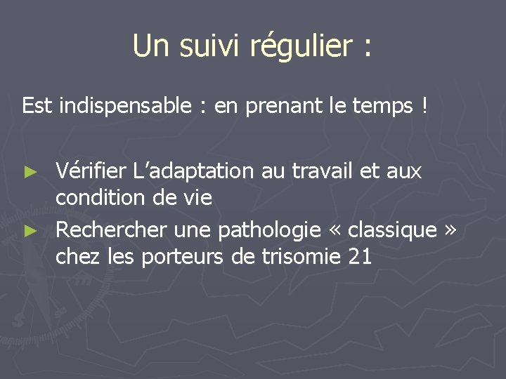 Un suivi régulier : Est indispensable : en prenant le temps ! Vérifier L’adaptation