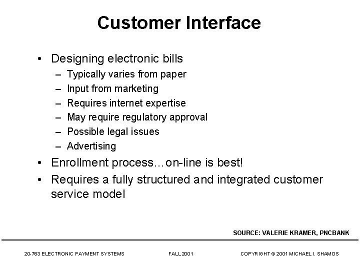 Customer Interface • Designing electronic bills – – – Typically varies from paper Input