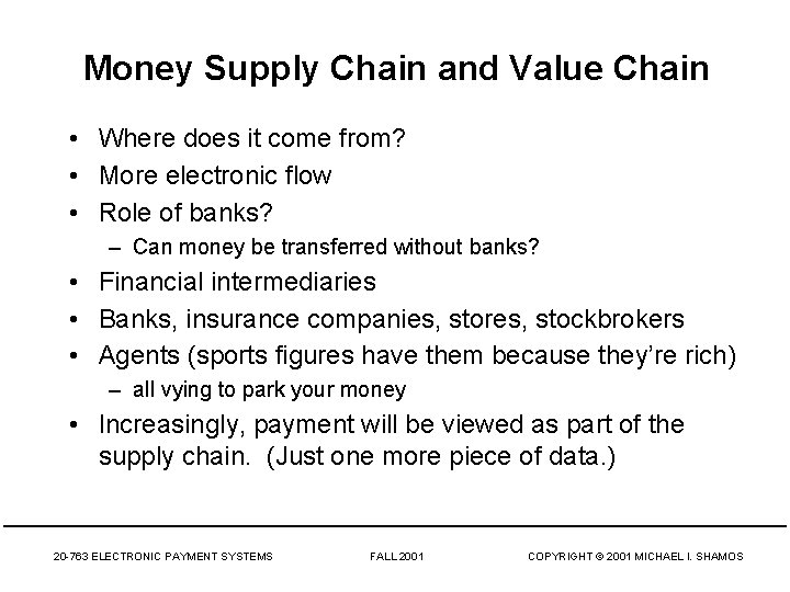Money Supply Chain and Value Chain • Where does it come from? • More