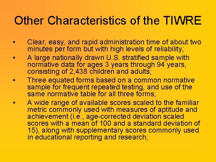 Other Characteristics of the TIWRE • • Clear, easy, and rapid administration time of Other Characteristics of the TIWRE • • Clear, easy, and rapid administration time of