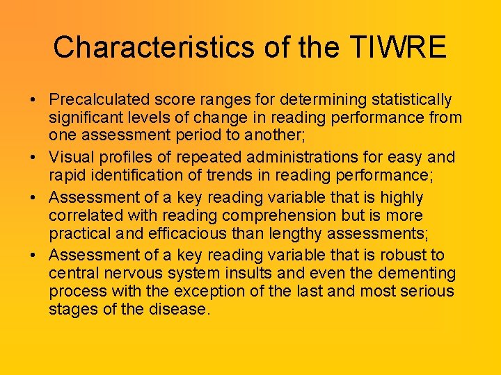 Characteristics of the TIWRE • Precalculated score ranges for determining statistically significant levels of Characteristics of the TIWRE • Precalculated score ranges for determining statistically significant levels of