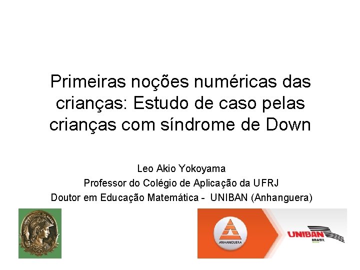 Primeiras noções numéricas das crianças: Estudo de caso pelas crianças com síndrome de Down