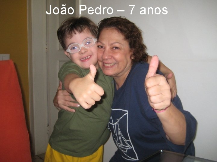 João Pedro – 7 anos 