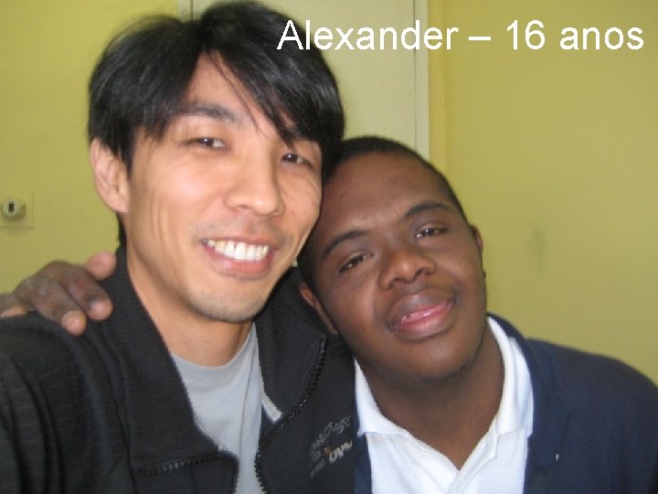 Alexander – 16 anos 