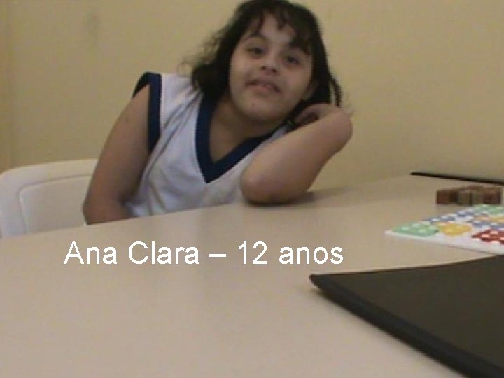 Ana Clara – 12 anos 