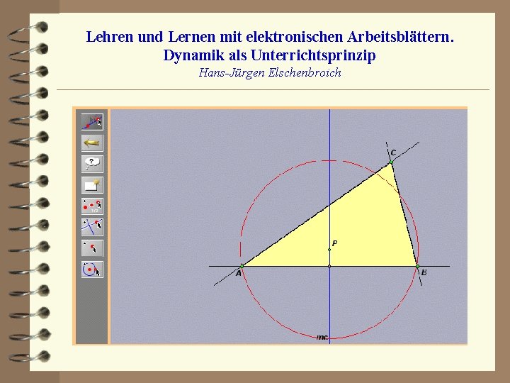 Lehren und Lernen mit elektronischen Arbeitsblättern. Dynamik als Unterrichtsprinzip Hans-Jürgen Elschenbroich 