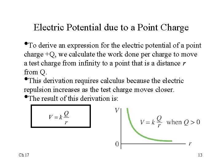 Electric Potential due to a Point Charge • To derive an expression for the