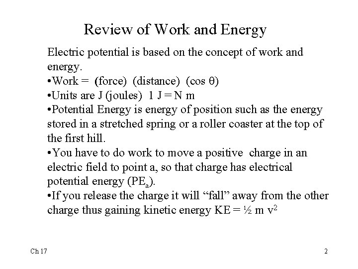 Review of Work and Energy Electric potential is based on the concept of work