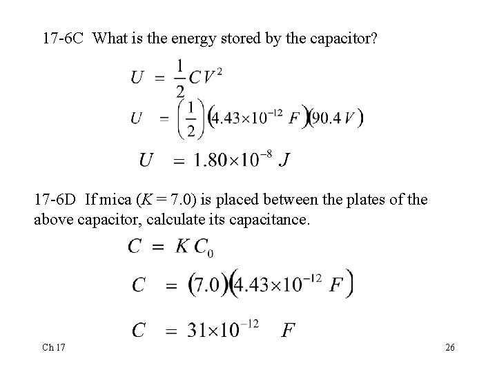 17 -6 C What is the energy stored by the capacitor? 17 -6 D