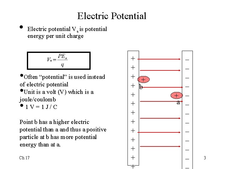  • Electric Potential Electric potential Va is potential energy per unit charge •