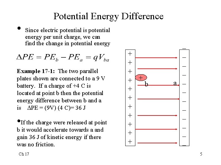  • Potential Energy Difference Since electric potential is potential energy per unit charge,