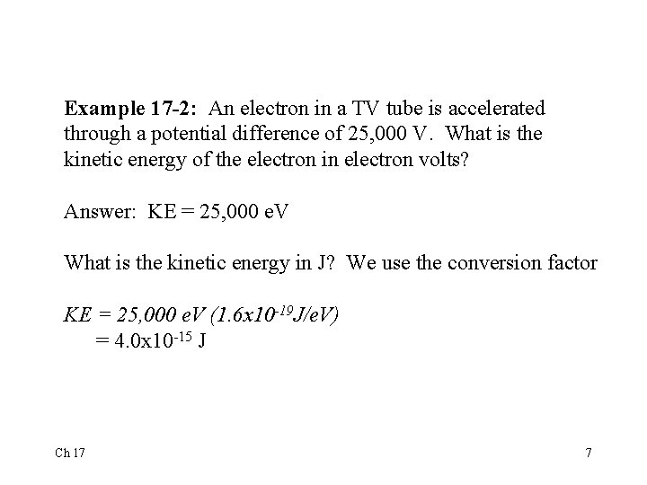 Example 17 -2: An electron in a TV tube is accelerated through a potential