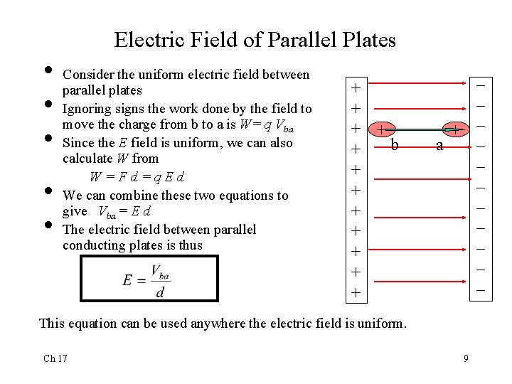 Electric Field of Parallel Plates • • • Consider the uniform electric field between