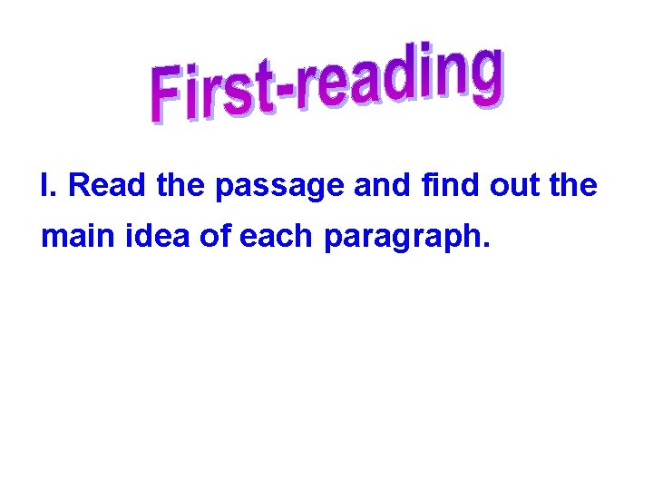 I. Read the passage and find out the main idea of each paragraph. 
