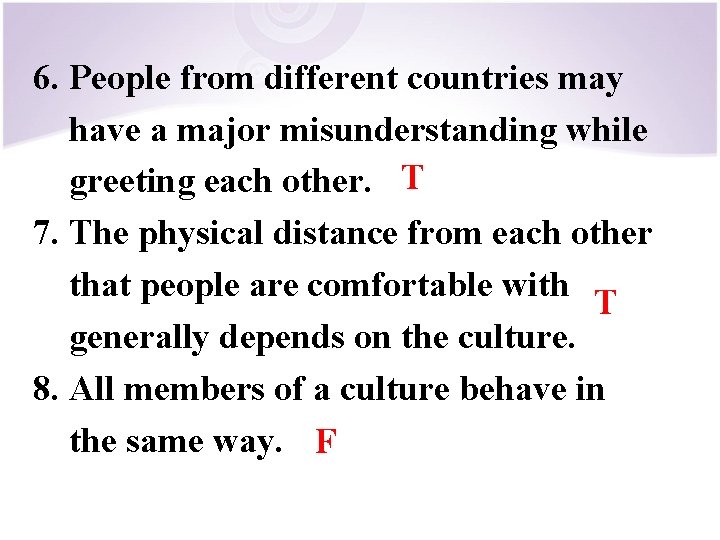 6. People from different countries may have a major misunderstanding while greeting each other.