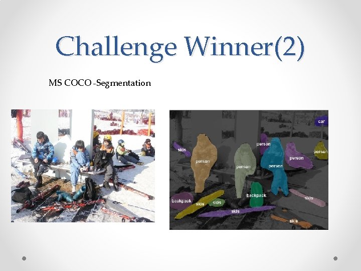 Challenge Winner(2) MS COCO -Segmentation 