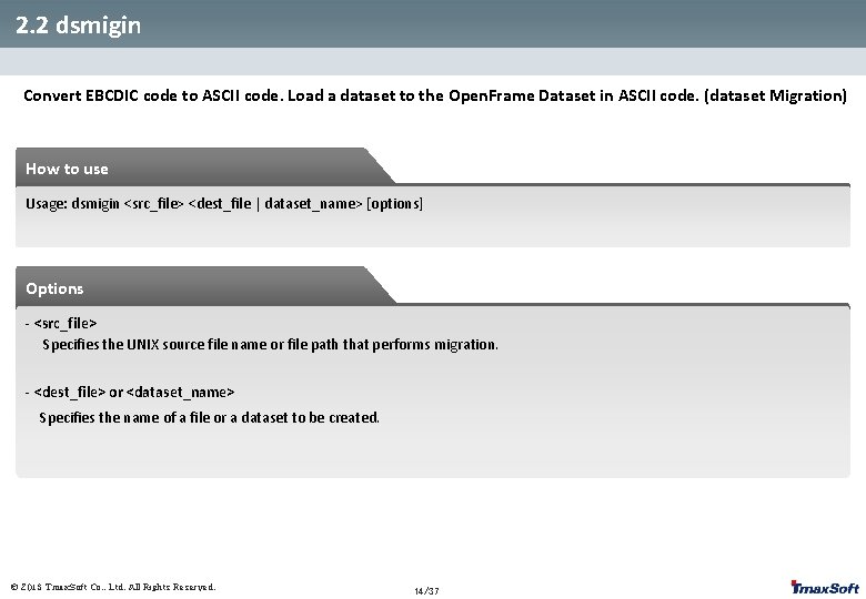 2. 2 dsmigin Convert EBCDIC code to ASCII code. Load a dataset to the